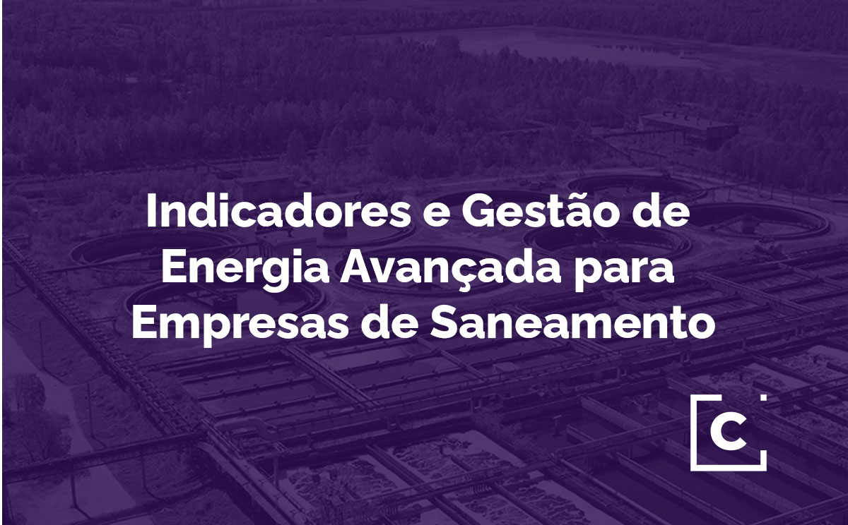 Indicadores e Gestão de Energia Avançada para Empresas de Saneamento